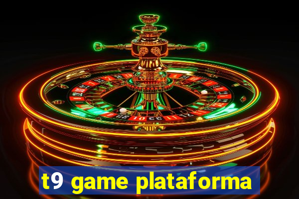 t9 game plataforma